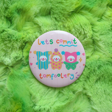 Load image into Gallery viewer, Tomfoolery Badge
